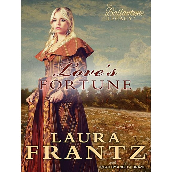 Ballantyne Legacy: Love's Fortune (Audiobook)