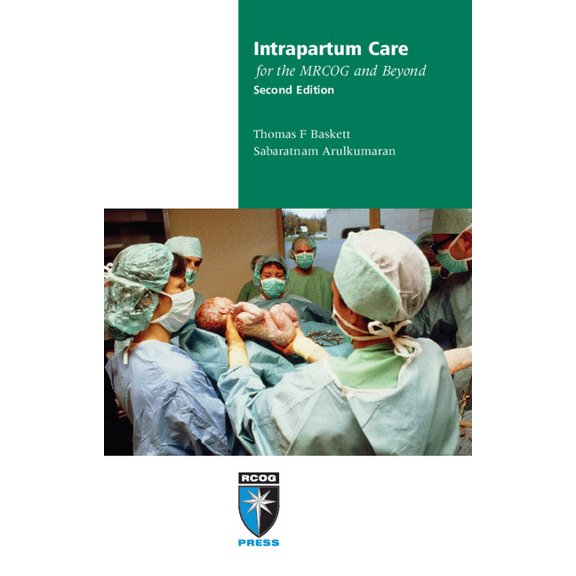 Membership of the Royal College of Obste Intrapartum Care for the Mrcog and Beyond, (Paperback)
