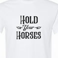 thumbnail image 4 of Inktastic Hold Your Horses T-Shirt, 4 of 5