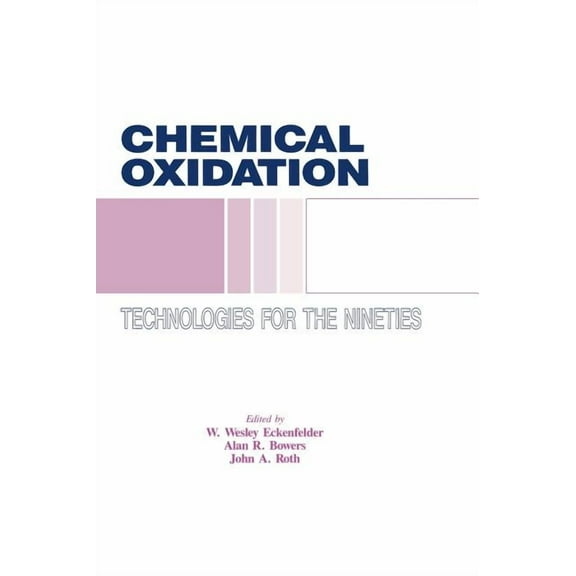 Chemical Oxidation: Technology for the Nineties, Volume I, (Hardcover)