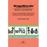 SnapWords? Mini-Lessons : How to Teach Each SnapWord Integrating Spelling, Writing, and Phonics Concepts, Used [Paperback]