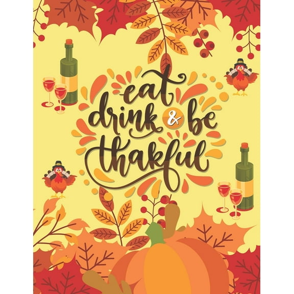 eat drink & be thankful: A Fun Coloring Activity Book - Holiday Gift Idea for Kids, Toddlers, Preschoolers & Kindergarte, (Paperback)