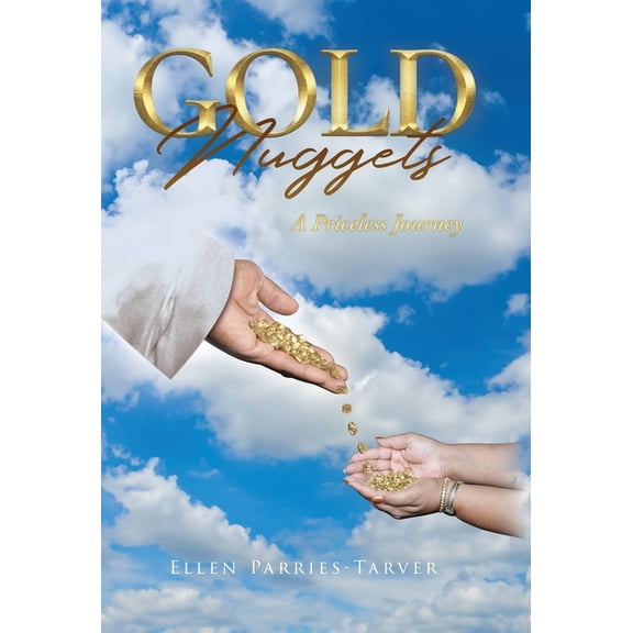 Gold Nuggets: A Priceless Journey, (Hardcover)
