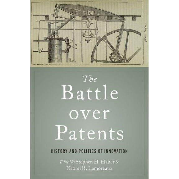 Battle Over Patents: History and Politics of Innovation, (Paperback)
