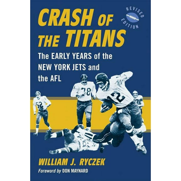 Crash of the Titans: The Early Years of the New York Jets and the Afl, Rev. Ed. (Paperback)