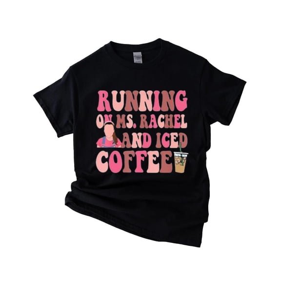 Mom Running on Ms Rachel and Iced Coffee Funny Mother Life T-Shirt , Hoodie , Sweatshirt, for men & women, up to size 5XL.