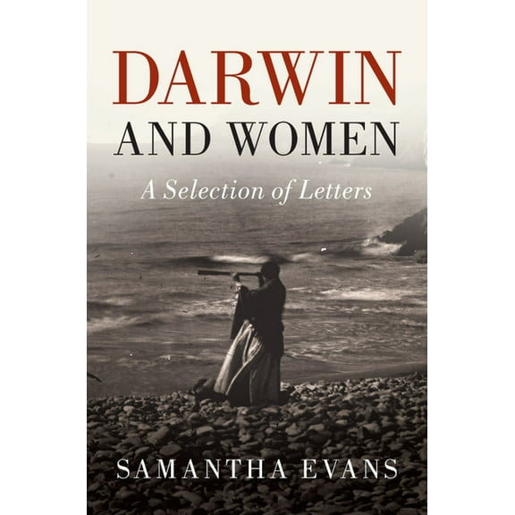 Darwin and Women: A Selection of Letters, (Hardcover)