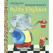 Little Golden Book: Richard Scarry's Polite Elephant (Hardcover)