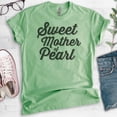 thumbnail image 2 of Sweet Mother Of Pearl T-shirt, Unisex Women's Shirt, Funny Saying Shirt, Heather Apple Green, Medium, 2 of 6