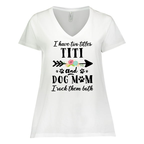 Inktastic I Have 2 Titles Titi and Dog Mom I Rock Them Both Women's Plus Size V-Neck T-Shirt
