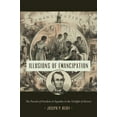 thumbnail image 1 of Pre-Owned Illusions of Emancipation: The Pursuit of Freedom and Equality in the Twilight of Slavery (Littlefield History of the Civil War Era), 9781469648361, 1469648369, Hardcover, Illustrated edition, 1 of 1