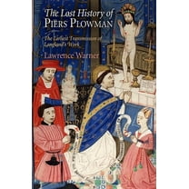 Middle Ages The Lost History of Piers Plowman: The Earliest Transmission of Langland's Work, (Hardcover)