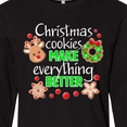 thumbnail image 4 of Inktastic Christmas Cookies Make Everything Better Long Sleeve T-Shirt, 4 of 5