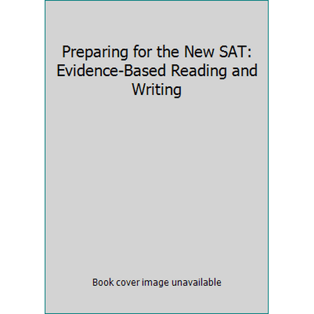 Preparing for the New SAT: Evidence-Based Reading and Writing [Paperback - Used]