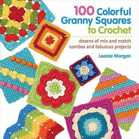 St. Martin's Books, 100 Colorful Granny Squares to Crochet