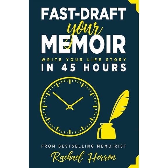 Fast-Draft Your Memoir: Write Your Life Story in 45 Hours, (Paperback)