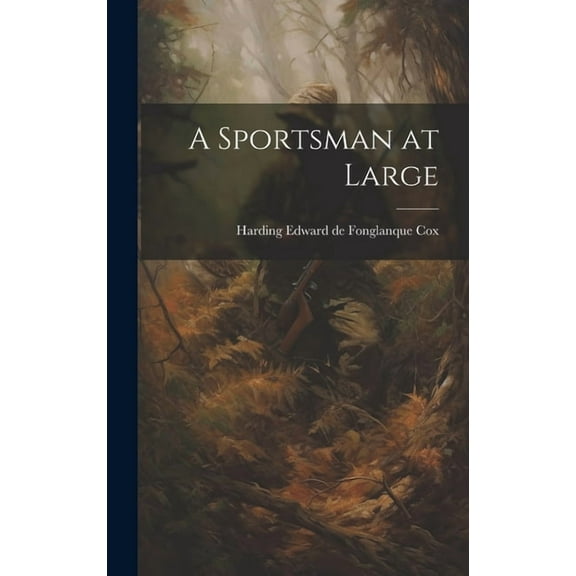 A Sportsman at Large (Hardcover)