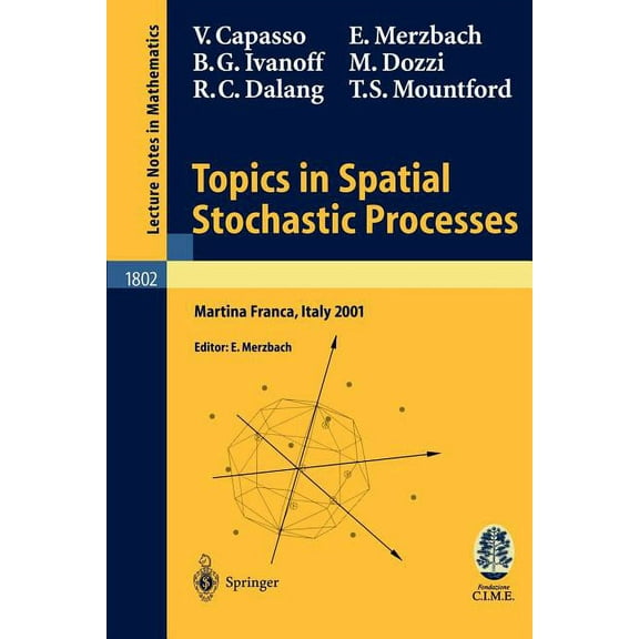 Topics in Spatial Stochastic Processes: Lectures Given at the C.I.M.E. Summer School Held in Martina Franca, Italy, July, (Paperback)