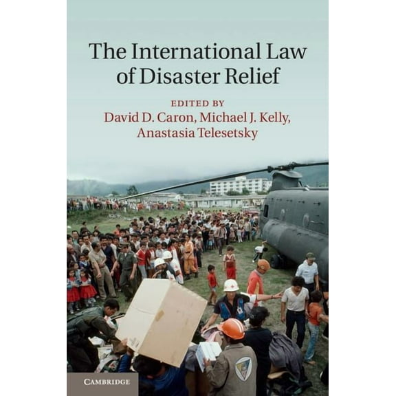 The International Law of Disaster Relief, (Hardcover)