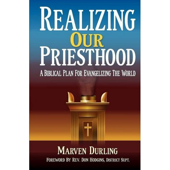 Realizing Our Priesthood : A Biblical Plan for Evangelizing the World (Paperback)
