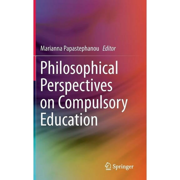 Philosophical Perspectives on Compulsory Education, (Hardcover)
