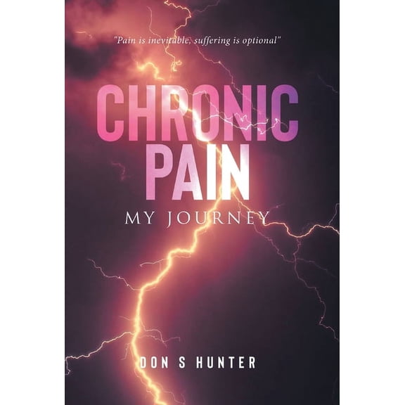 Chronic Pain: My Journey, (Hardcover)