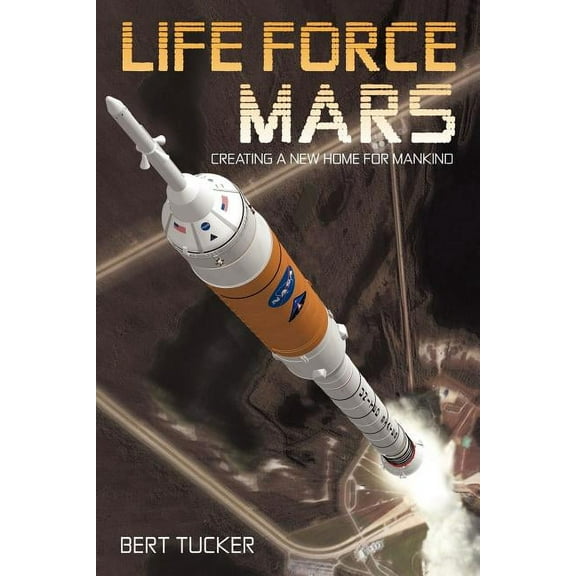 Life Force Mars: Creating a New Home for Mankind (Paperback)