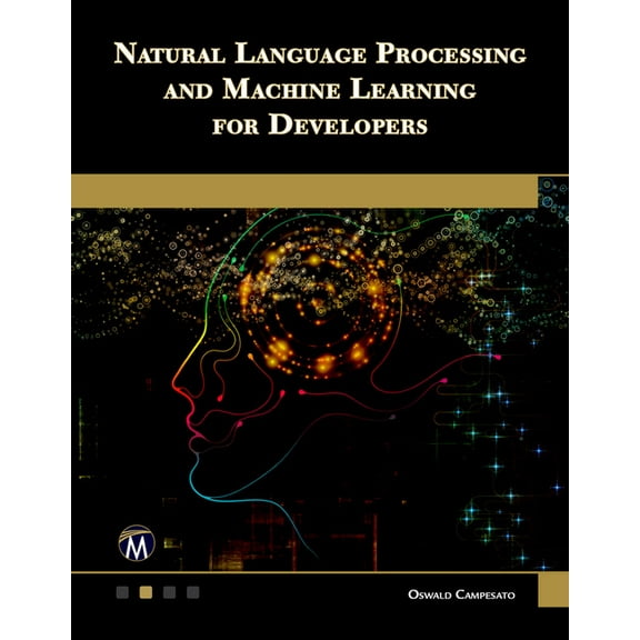 Natural Language Processing and Machine Learning for Developers, (Paperback)