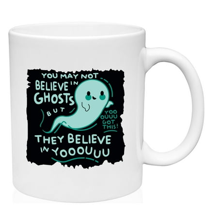 

You May Not Believe In Ghosts Mug Ceramic Coffee Mug Funny Gift Cup