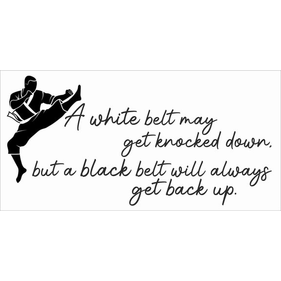 DIY Vinyl Martial Arts Home Wall Art Quotes Decal 10" x 20" - A White Belt May Get Knocked Down But A Black Belt Will Always Get Back Up | Stick And Peel Kids Bedroom Living Room Decoration Sticker