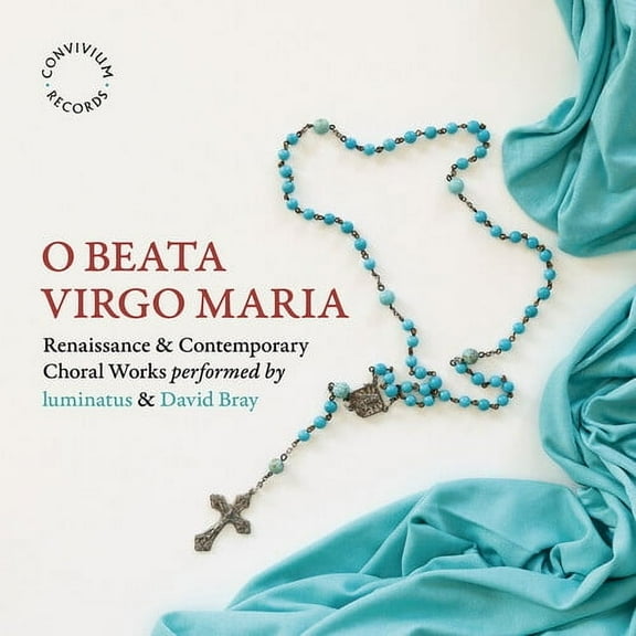 Luminatus - O Beata Virgo Maria - Renaissance & Contemporary - Music & Performance - CD
