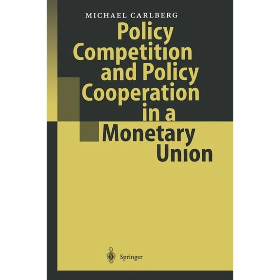 Policy Competition and Policy Cooperation in a Monetary Union, (Paperback)