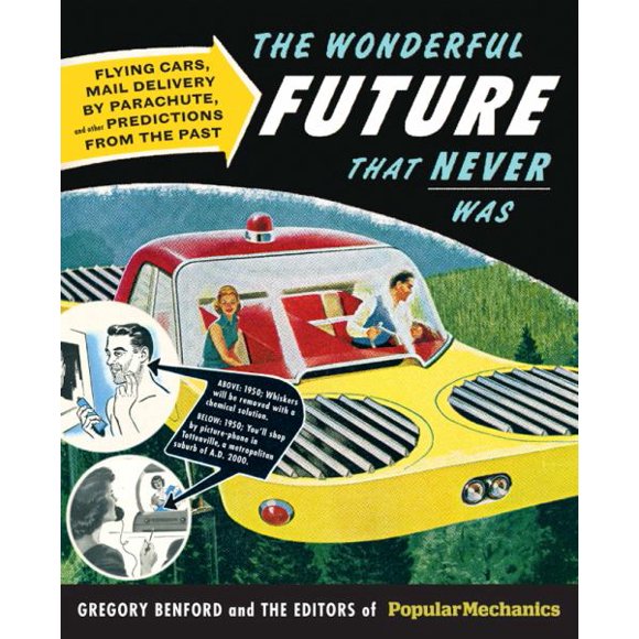 The Wonderful Future That Never Was (Popular Mechanics)