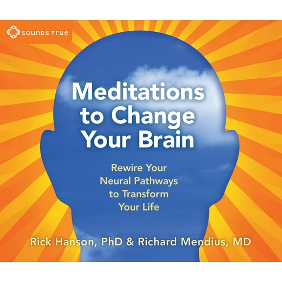 Meditations to Change Your Brain: Rewire Your Neural Pathways to Transform Your Life (Audiobook)