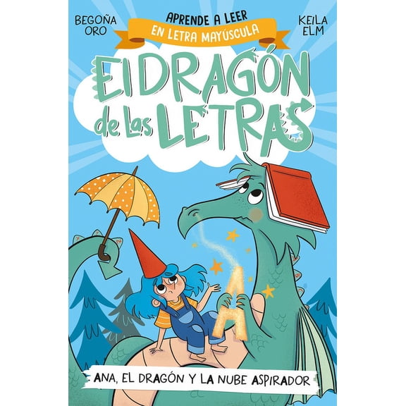 El DragÃ³n de las Letras Phonics in Spanish - Ana, El DragÃ³n Y La Nube Aspirador / Ana, the Dragon, and T He Vacuum Cleaner CL Oud. the Letters D, (Paperback)