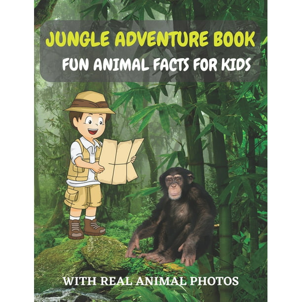 Jungle Adventure Book: Fun Animal Facts For Kids With Real Animal Photos  (Paperback) 