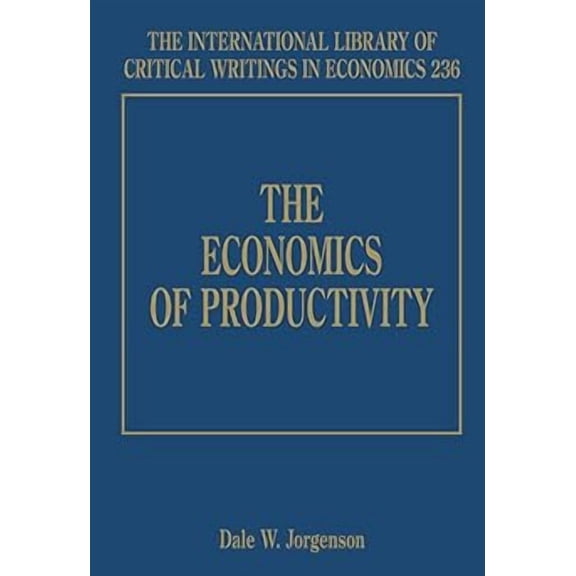 The Economics of Productivity The International Library of Critical Writings in Economics series 236