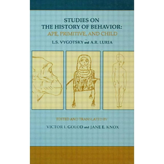 Studies on the History of Behavior: Ape, Primitive, and Child, (Hardcover)