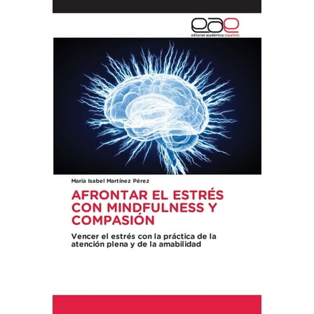 Afrontar El EstrÃ©s Con Mindfulness Y CompasiÃ³n, (Paperback)