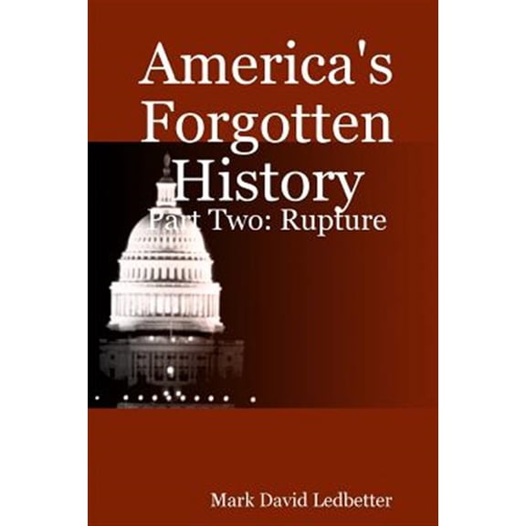 Pre-Owned America's Forgotten History: Part Two - Rupture (Paperback)