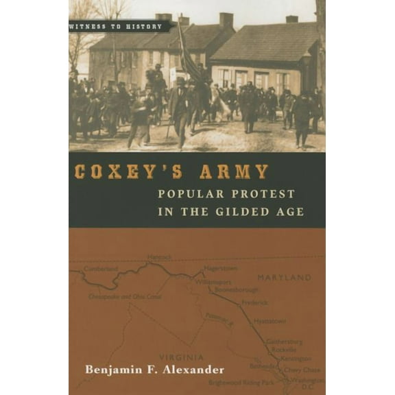 Coxey's Army: Popular Protest in the Gilded Age (Witness to History)