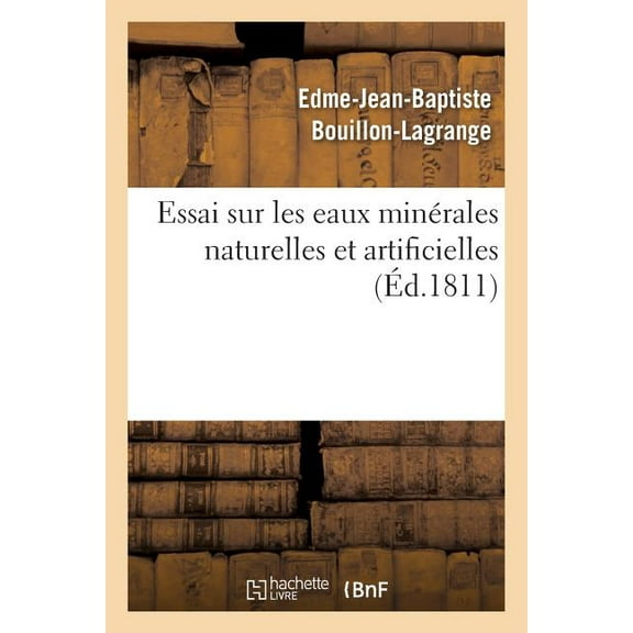 Sciences: Essai Sur Les Eaux Minérales Naturelles Et Artificielles (Paperback)