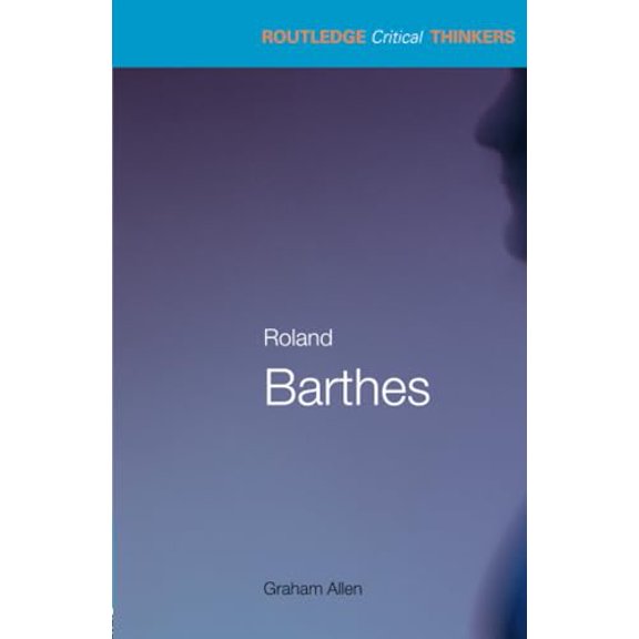 Pre-Owned Roland Barthes (Routledge Critical Thinkers), 9780415263627, 041526362X, Paperback,