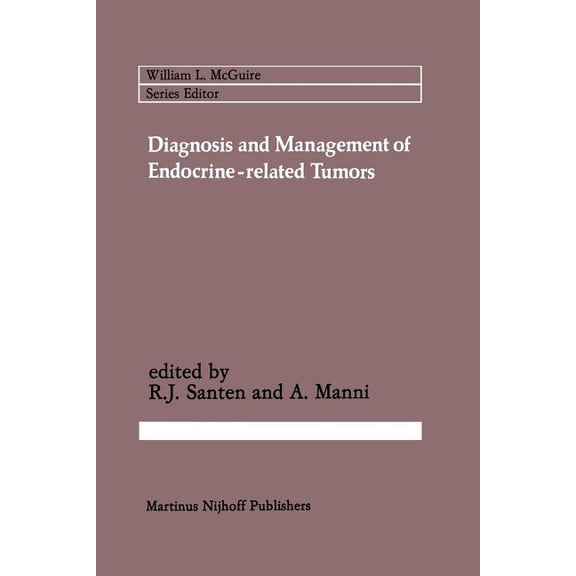 Cancer Treatment and Research Diagnosis and Management of Endocrine-Related Tumors, Book 20, (Paperback)