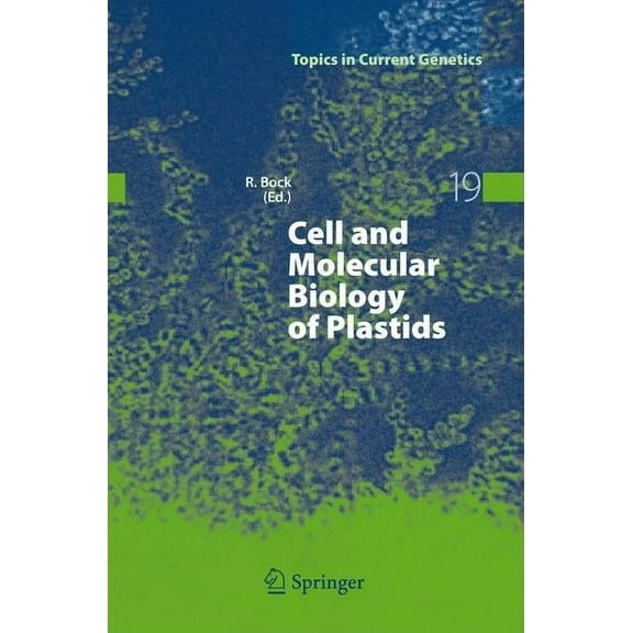 Topics in Current Genetics Cell and Molecular Biology of Plastids, Book 19, (Hardcover)