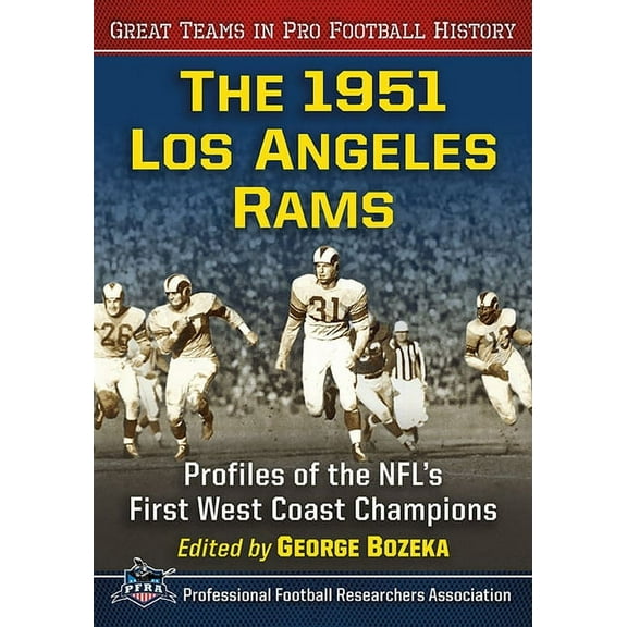 Great Teams in Pro Football History The 1951 Los Angeles Rams: Profiles of the Nfl's First West Coast Champions, (Paperback)