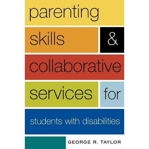 Parenting Skills and Collaborative Services for Students with Disabilities, (Paperback)