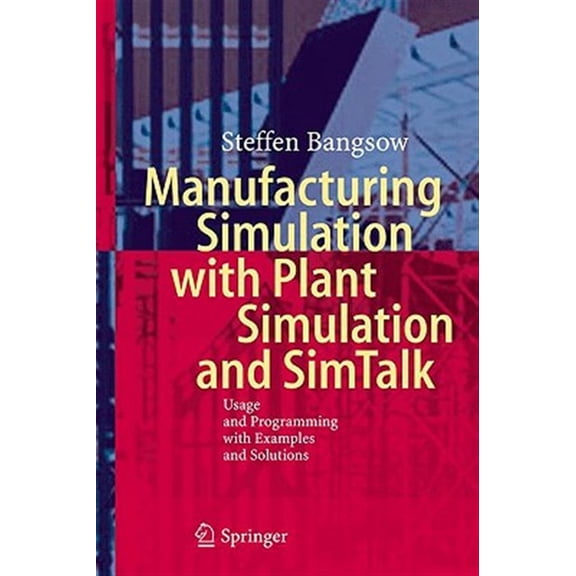 Pre-Owned Manufacturing Simulation with Plant Simulation and SimTalk: Usage and Programming with Examples and Solutions (Hardcover)