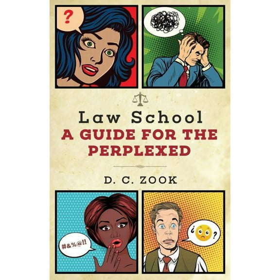Law School: A Guide for the Perplexed, (Paperback)