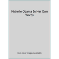 thumbnail image 1 of Pre-Owned Michelle Obama In Her Own Words (Hardcover) 1607518678 9781607518679, 1 of 1
